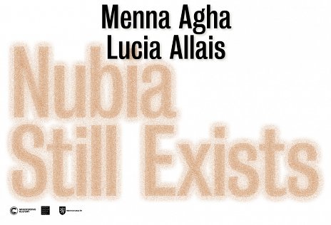 Nubia Still Exists: Menna Agha and Lucia Allais