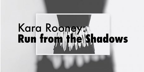 Kara Rooney: Run from the Shadows
