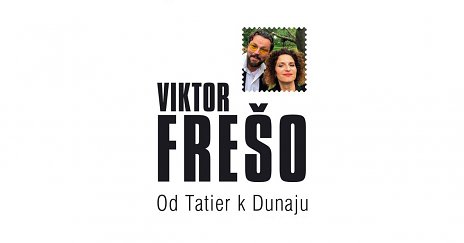 Viktor Frešo - Od Tatier k Dunaju