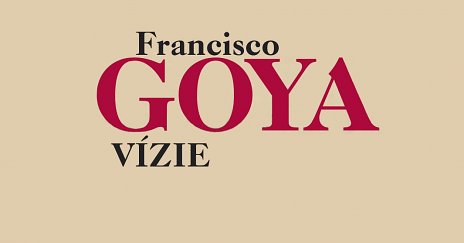 Francisco GOYA - Vízie