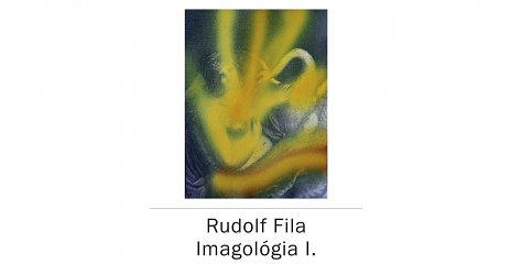 Rudolf Fila - Imagológia I.