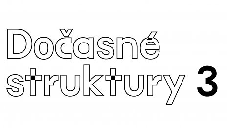 Dočasné struktury 3