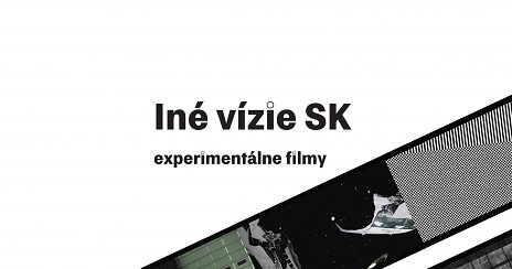 EXPERIMENTÁLNE FILMY INÉ VÍZIE SK