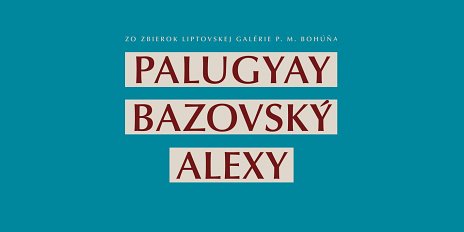 Palugyay |  Bazovský | Alexy