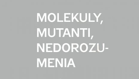Molekuly, mutanti, nedorozumenia