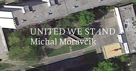 Michal Moravčík: UNITED WE STAND