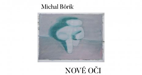 Michal Bôrik - NOVÉ OČI