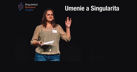 Umenie a singularita – SingularityU Bratislava Chapter