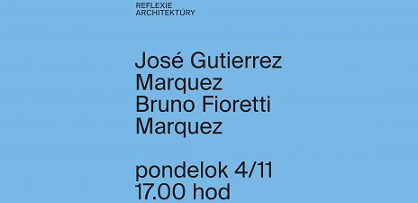 Reflexie architektúry: José Gutierrez Marquez / Bruno Fioretti Marquez