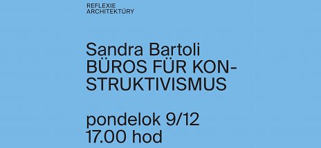 Reflexie architektúry: Sandra Bartoli / BÜROS FÜR KONSTRUKTIVISMUS