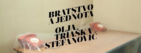 Bratstvo a jednota - Olja Triaška Stefanovič