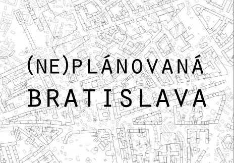 Publikácia (Ne)plánovaná Bratislava je prístupná online