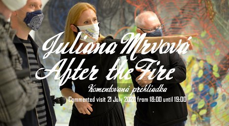 Juliana Mrvová: After the Fire