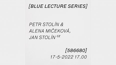 Blue Lecture Series - P. Stolín & A. Mičeková, J. Stolín