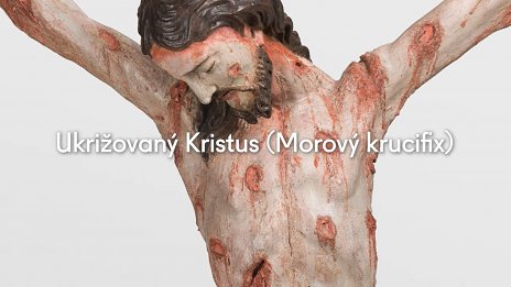 Ukrižovaný Kristus (Morový krucifix) - video
