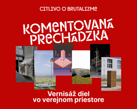 Citlivo o brutalizme - vernisáž dočasných diel vo verejnom priestore a komentovaná prechádzka