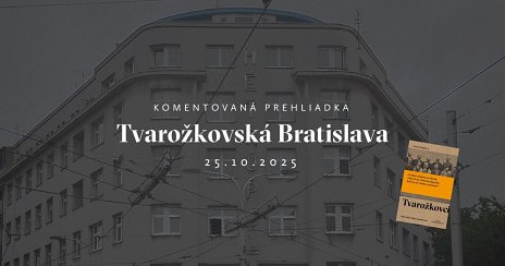 Tvarožkovská Bratislava - architektonickú prechádzka po dielach architekta Jura Tvarožka.