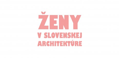 Ženy v slovenskej architektúre