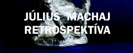 Július Machaj : Retrospektíva