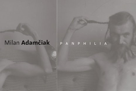 Milan Adamčiak - Panphilia