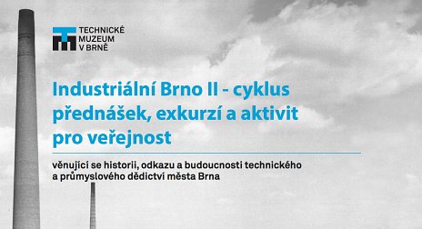 Industriálne Brno II - jarný cyklus prednášok