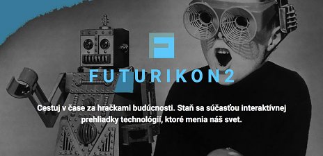 Futurikon 2: Interaktívna prehliadka technológií budúcnosti