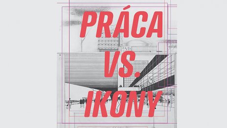 PRÁCA vs. IKONY
