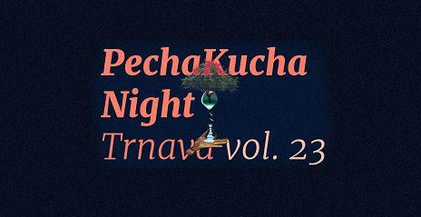 PechaKucha Night Trnava vol. 23