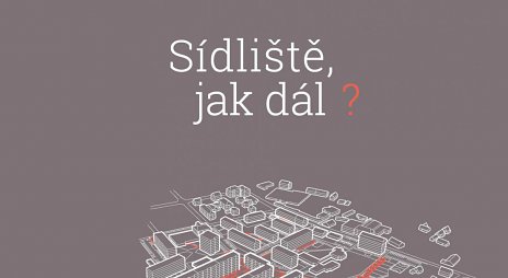 Medzinárodný workshop: Sídliště jak dál?