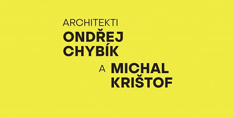 Reflexie architektúry: Chybík a Krištof