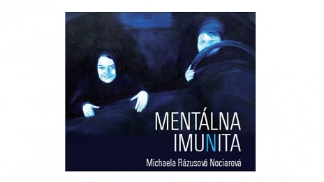 Michaela Rázusová Nociarová - Mentálna imunita