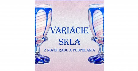Variácie skla z Novohradu a Podpoľania