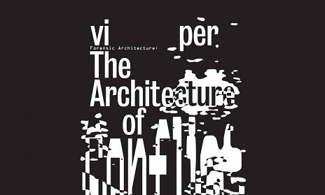 Forensic Architecture: The Architecture of Conflict