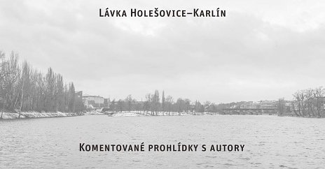Komentovaná prehliadka 2: Lávka Holešovice - Karlín