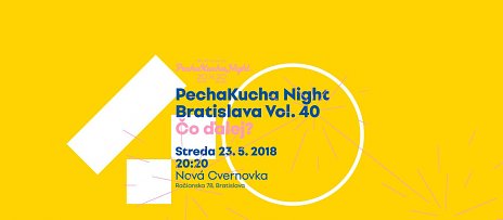 PechaKucha Night Bratislava Vol. 40 Čo ďalej?